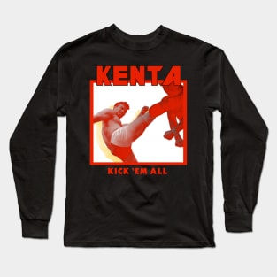 KENTA - Kick 'Em All Long Sleeve T-Shirt